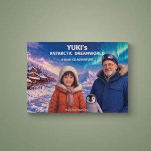 Yuki's Antarctic Dreamworld : A Blue Ice Adventure Story